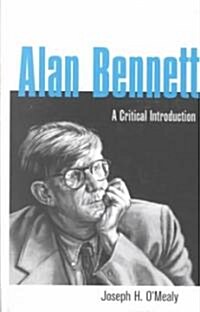 Alan Bennett: A Critical Introduction (Hardcover)