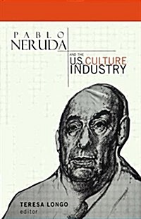 Pablo Neruda and the U.S. Culture Industry (Paperback)