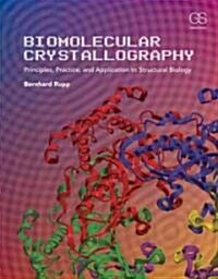 Biomolecular Crystallography: Principles, Practice, and Application to Structural Biology (Hardcover)