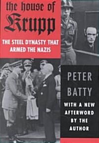 The House of Krupp: The Steel Dynasty That Armed the Nazis (Paperback)