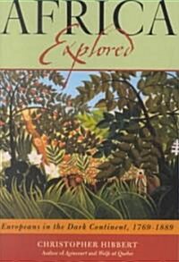 Africa Explored: Europeans on the Dark Continent, 1769-1889 (Paperback)