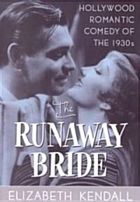The Runaway Bride: Hollywood Romantic Comedy of the 1930s (Paperback)