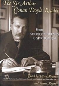 The Sir Arthur Conan Doyle Reader: From Sherlock Holmes to Spiritualism (Hardcover)