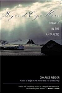 Beyond Cape Horn: Travels in the Antarctic (Paperback)