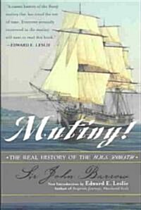 Mutiny!: The Real History of the H.M.S. Bounty (Paperback)