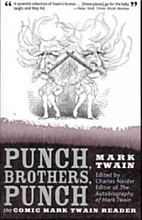 Punch, Brothers, Punch: The Comic Mark Twain Reader (Paperback)