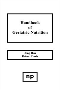 Handbook of Geriatric Nutrition (Hardcover)
