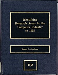 Identifying Research Areas in the Computer Industry to 1995 (Hardcover)