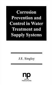 Corrosion Prevention and Control in Water Treatment and Supply Systems (Hardcover)