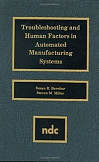 Troubleshooting and Human Factors in Automated Manufacturing Systems (Hardcover)