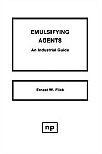 Emulsifying Agents: An Industrial Guide (Hardcover)