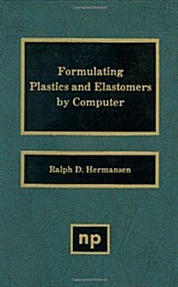 Formulating Plastics and Elastomers by Computer (Hardcover)