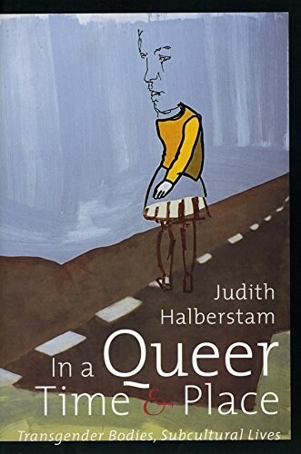 In a Queer Time and Place: Transgender Bodies, Subcultural Lives (Hardcover)