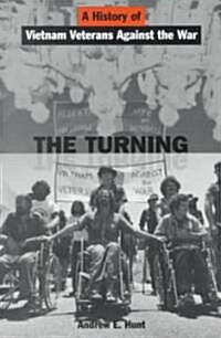 The Turning: A History of Vietnam Veterans Against the War (Paperback, Revised)