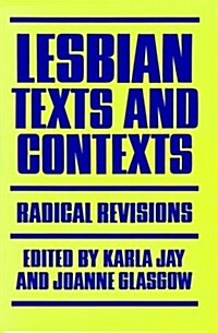 Lesbian Texts and Contexts: Radical Revisions (Paperback)