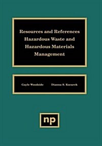 Resources and References: Hazardous Waste and Hazardous Materials Management (Hardcover)