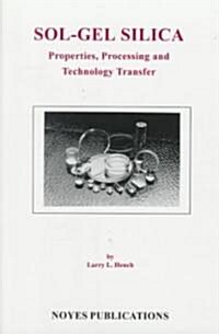 Sol-Gel Silica: Properties, Processing and Technology Transfer (Hardcover)