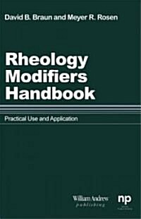 Rheology Modifiers Handbook: Practical Use and Application (Hardcover)