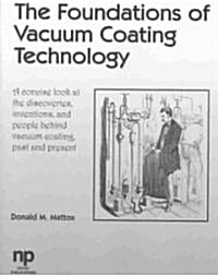 The Foundations of Vacuum Coating Technology (Paperback)