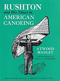 Rushton and His Times in American Canoeing (Paperback)