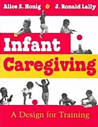 Infant Caregiving: A Design for Training, Second Edition (Paperback, 2)