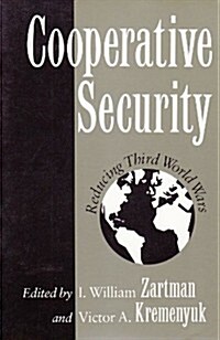 Cooperative Security: Reducing Third World Wars (Paperback)