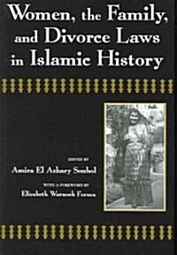Women, the Family, and Divorce Laws in Islamic History (Paperback)