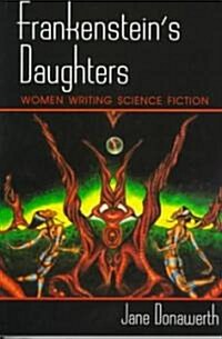 Frankensteins Daughters: Women Writing Science Fiction (Paperback)