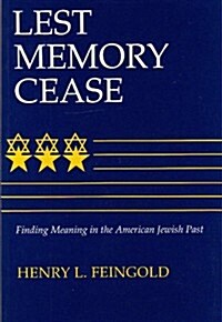 Lest Memory Cease: Finding Meaning in the American Jewish Past (Paperback)