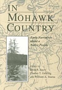 In Mohawk Country: Early Narratives of a Native People (Paperback)