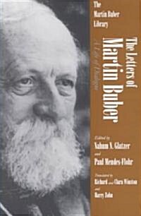 The Letters of Martin Buber: A Life of Dialogue (Paperback)