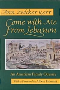 Come with Me from Lebanon: An American Family Odyssey (Revised) (Paperback, Revised)