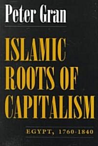 Islamic Roots of Capitalism: Egypt, 1760-1840 (Paperback)