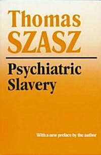 Psychiatric Slavery (Paperback)