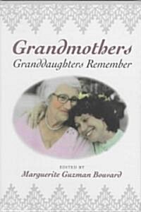 Grandmothers: Granddaughters Remember (Hardcover)