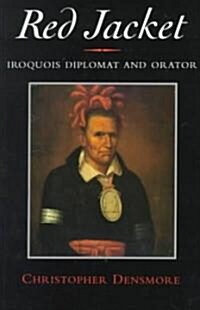 Red Jacket: Iroquois Diplomat and Orator (Paperback)