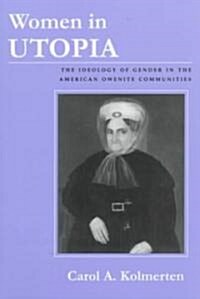 Women in Utopia: The Ideology of Gender in the American Owenite Communities (Paperback, Syracuse Press)