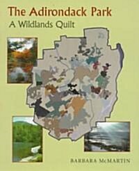The Adirondack Park: A Wildlands Quilt (Paperback)
