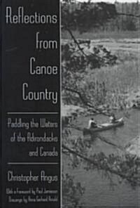 Reflections from Canoe Country: Paddling the Waters of the Adirondacks and Canada (Paperback, Revised)