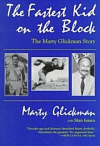 Fastest Kid on the Block: The Marty Glickman Story (Paperback, Revised)