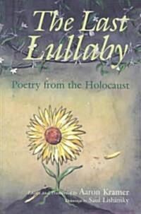 The Last Lullaby: Poetry from the Holocaust (Paperback, Revised)