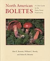 North American Boletes: A Color Guide to the Fleshy Pored Mushrooms (Hardcover)