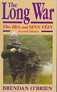 The Long War: The IRA and Sinn F?n, Second Edition (Paperback, 2, Revised)