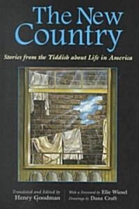 The New Country: Stories from the Yiddish about Life in America (Hardcover)