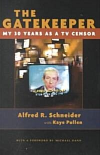 The Gatekeeper: My Thirty Years as a TV Censor (Hardcover)