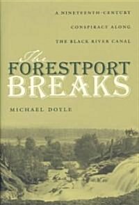 The Forestport Breaks: A Nineteenth-Century Conspiracy Along the Black River Canal (Hardcover)