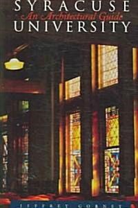 Syracuse University: An Architectural Guide (Paperback)