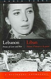 Lebanon / Liban: Poems of Love and War / Po?es dAmour Et de Guerre (Paperback)