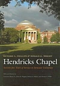 Hendricks Chapel: Seventy-Five Years of Service to Syracuse University (Hardcover)
