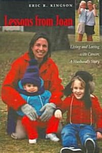 Lessons from Joan: Living and Loving with Cancer, a Husbands Story (Paperback)